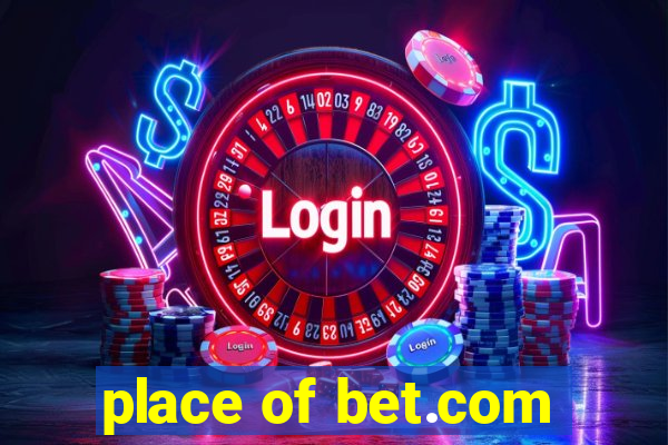 place of bet.com